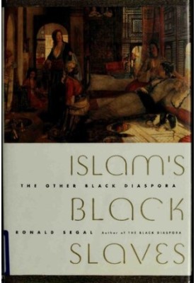 Islam's Black Slaves: The Other Black Diaspora