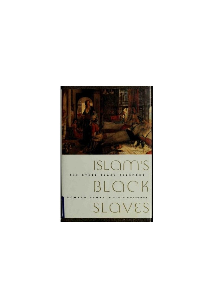 Islam's Black Slaves: The Other Black Diaspora