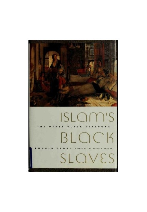 Islam's Black Slaves: The Other Black Diaspora
