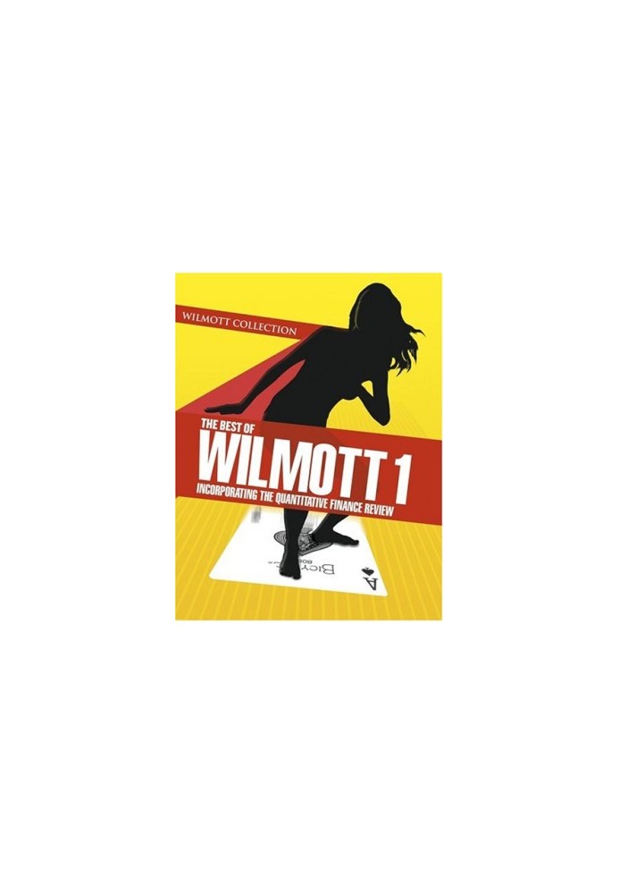 The Best of Wilmott 1: Incorporating the Quantitative Finance Review