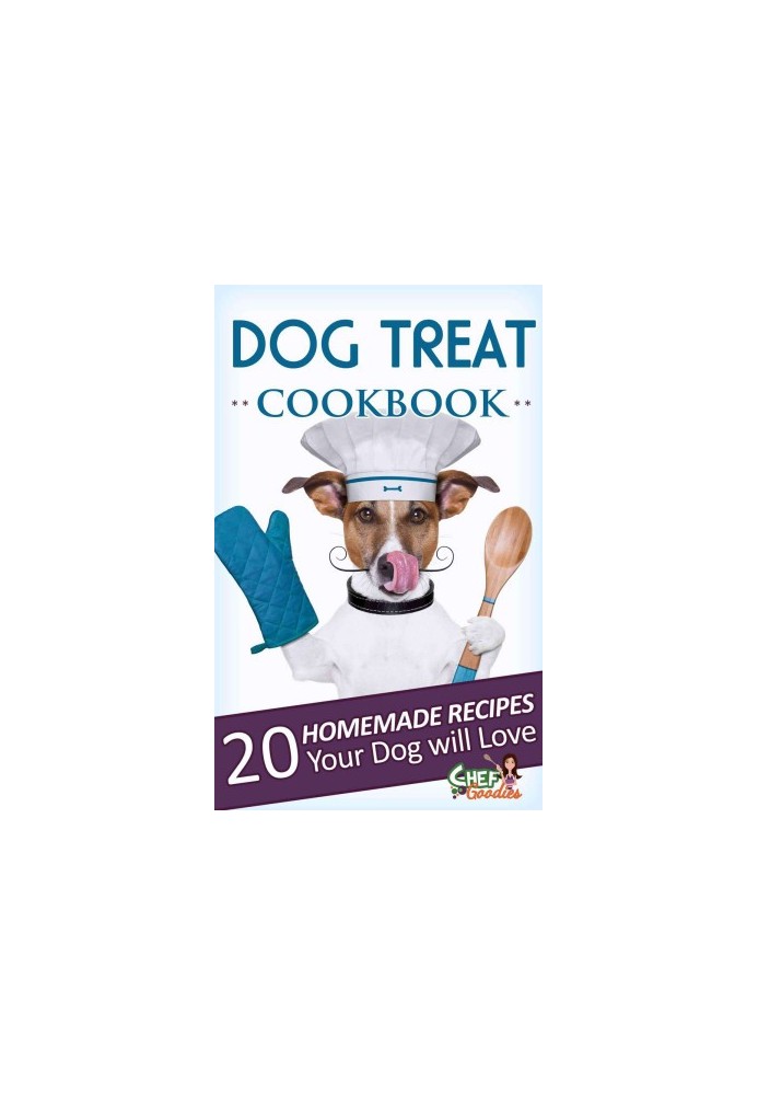 Dog Treat Cookbook: 20 Homemade Recipes Your Dog Will Love