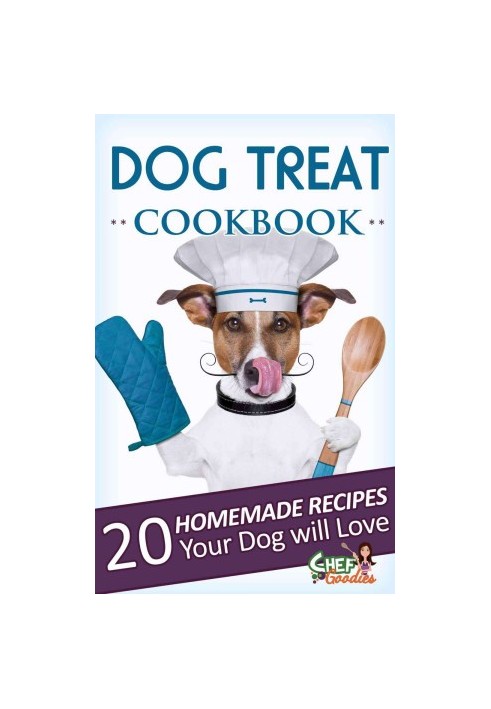 Dog Treat Cookbook: 20 Homemade Recipes Your Dog Will Love