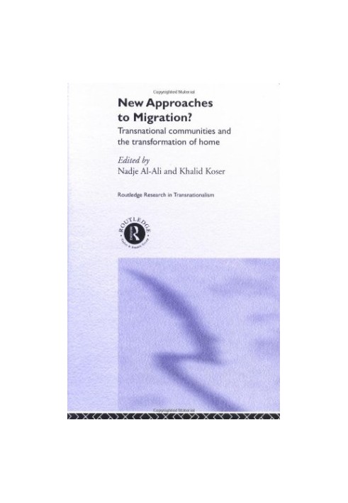 New Approaches to Migration?: Transnational Communities and the Transformation of Home
