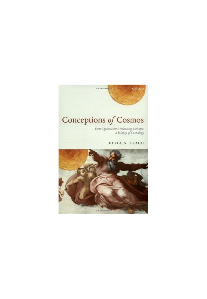 Conceptions of Cosmos: From Myths to the Accelerating Universe: A History of Cosmology