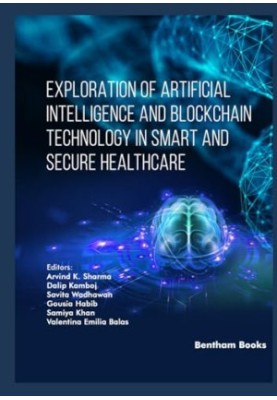 Exploration of Artificial Intelligence and Blockchain Technology in Smart and Secure Healthcare