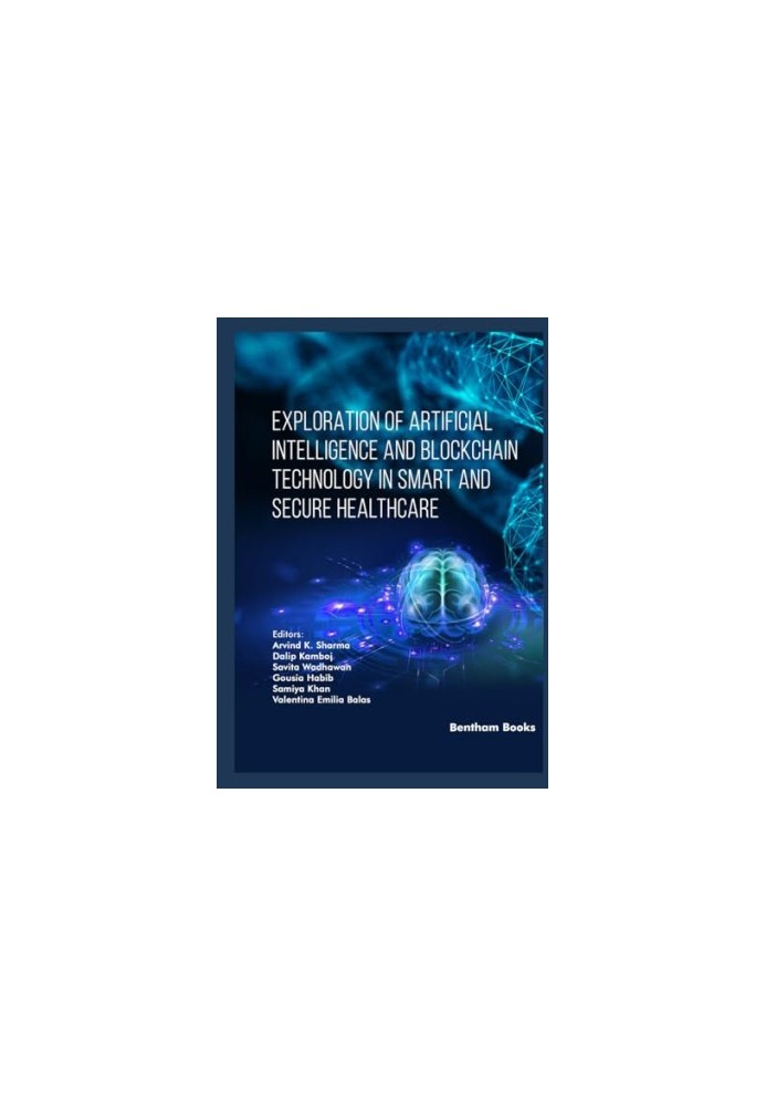 Exploration of Artificial Intelligence and Blockchain Technology in Smart and Secure Healthcare