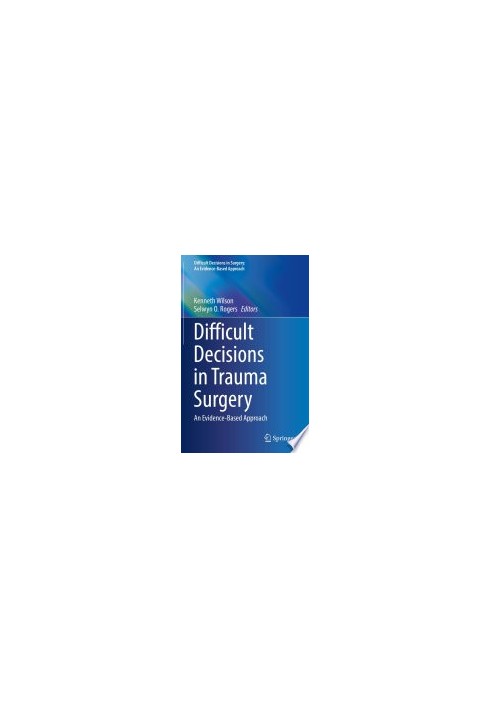 Difficult Decisions in Trauma Surgery: An Evidence-Based Approach