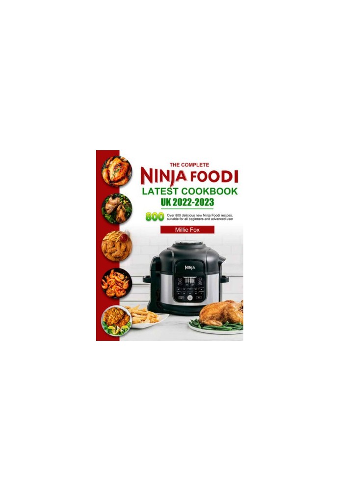 The Complete Ninja Foodi Latest Cookbook UK 2022-2023