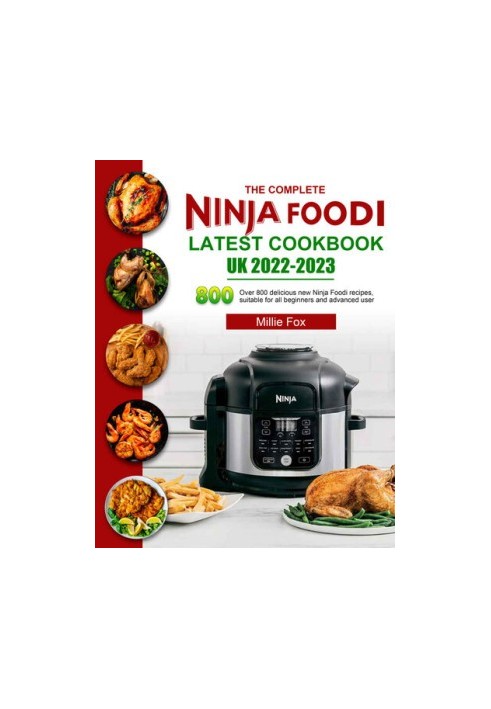 The Complete Ninja Foodi Latest Cookbook UK 2022-2023