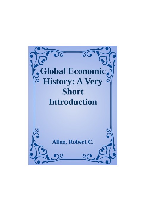 Global Economic History: A Very Short Introduction (Very Short Introductions)