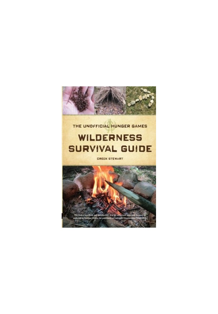 The unofficial Hunger games wilderness survival guide