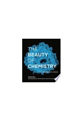 The Beauty of Chemistry: Art, Wonder, and Science
