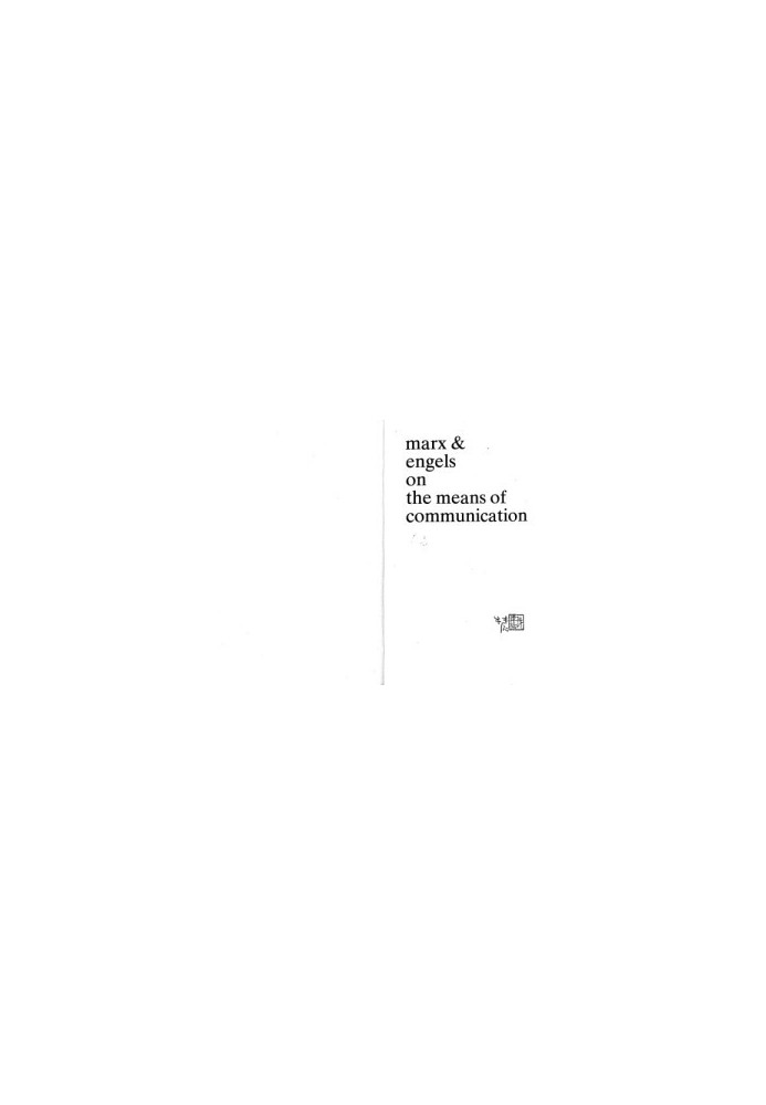 Marx and Engels on the Means of Communication: A Selection of Texts. Ed by Y. De LA Haye