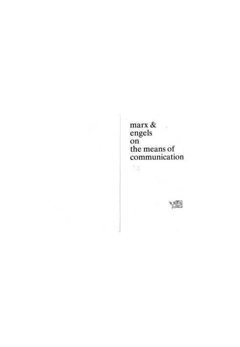Marx and Engels on the Means of Communication: A Selection of Texts. Ed by Y. De LA Haye