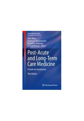 Post-Acute and Long-Term Care Medicine: A Guide for Practitioners, 3e
