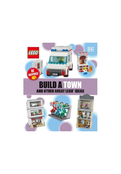 Build a Town and Other Great LEGO Ideas