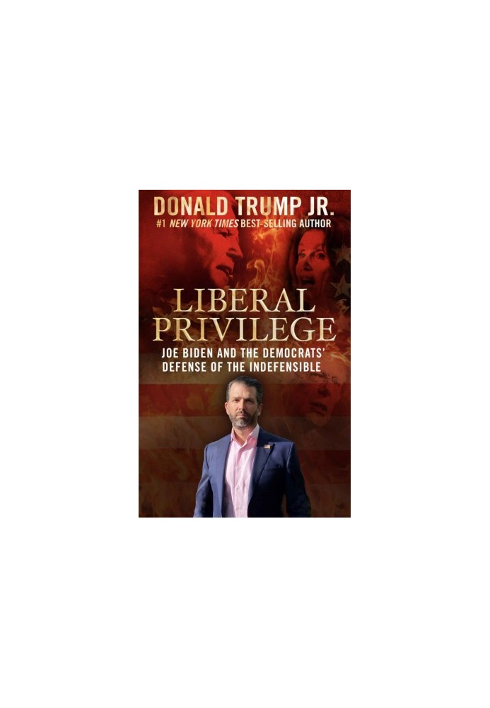 Liberal Privilege: Joe Biden And The Democrats' Defense Of The Indefensible