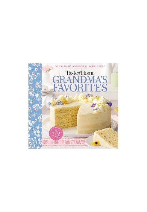 Taste of Home Grandma's Favorites: A Treasured Collection of 475 Classic Recipes