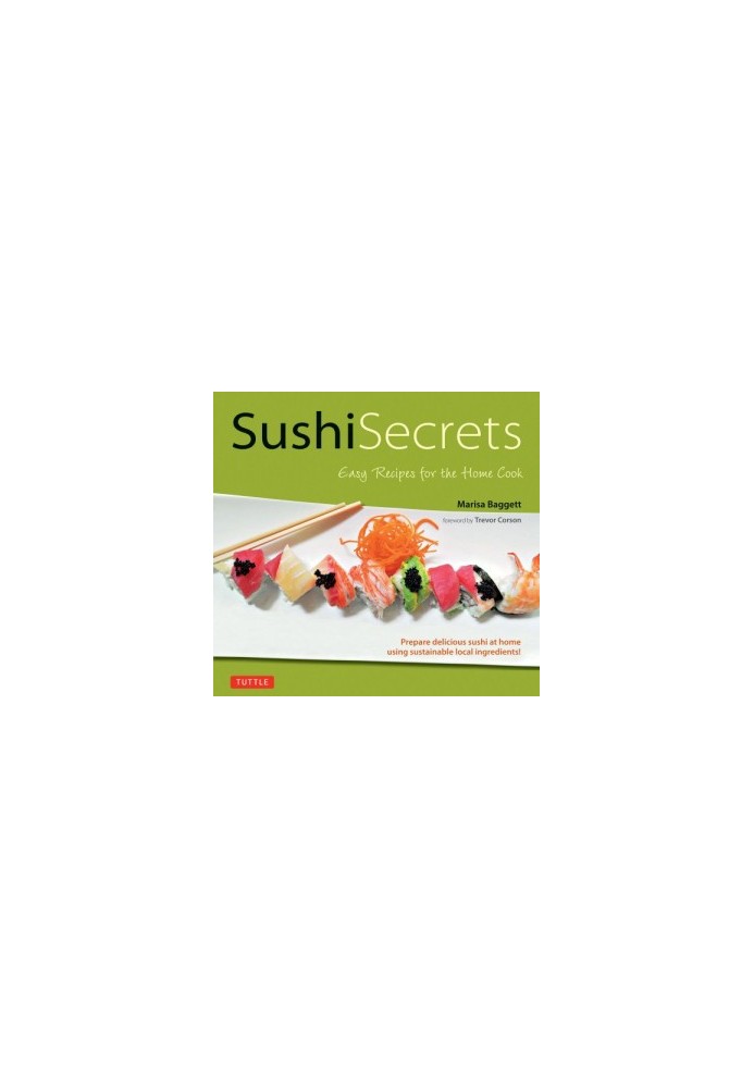 Sushi Secrets: Easy Recipes for the Home Cook