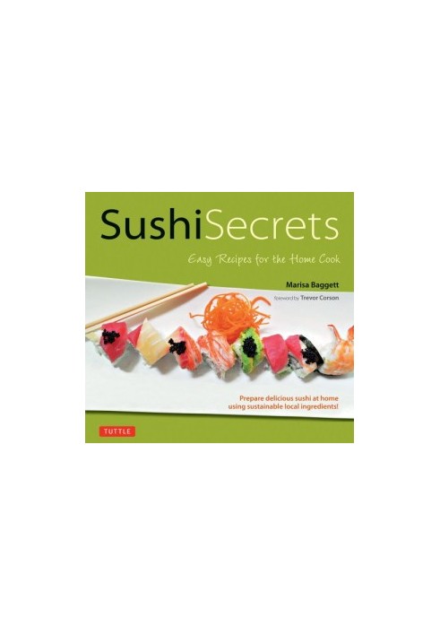 Sushi Secrets: Easy Recipes for the Home Cook