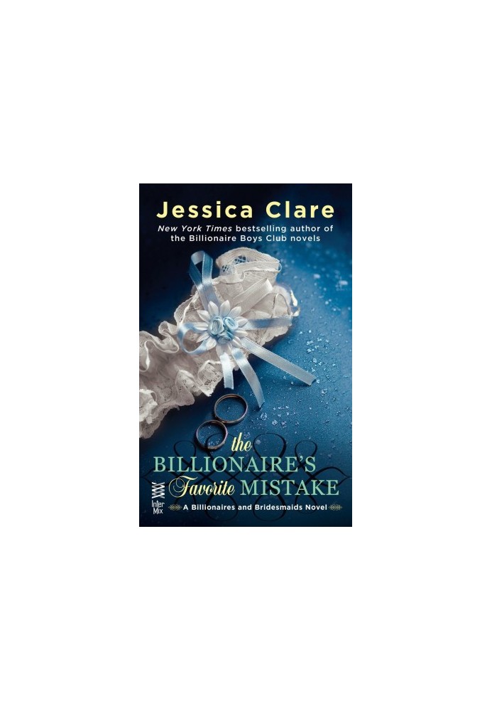 [Billionaires and Bridesmaids 04] • The Billionaire's Favorite Mistake