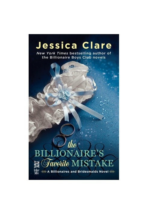 [Billionaires and Bridesmaids 04] • The Billionaire's Favorite Mistake