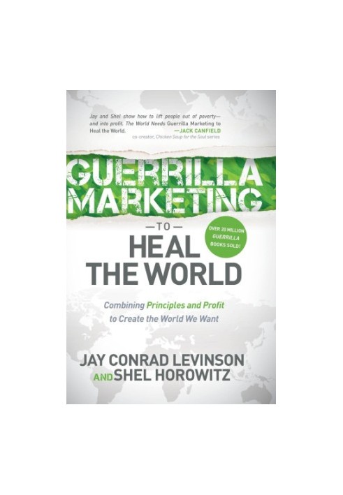 Guerrilla marketing to heal the world: combining principles and profit to create the world we want