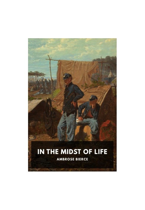 In the Midst of Life: Tales of Soldiers and Civilians