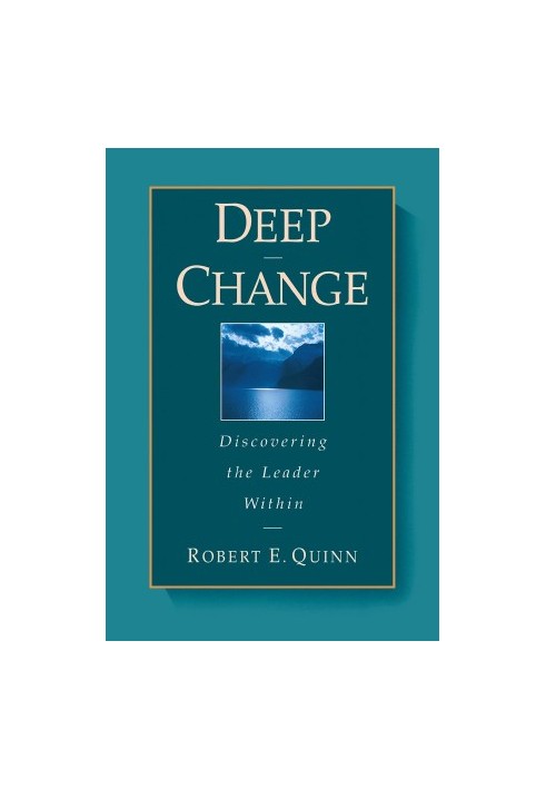 Deep Change: Discovering the Leader Within (The Jossey-Bass Business & Management Series)
