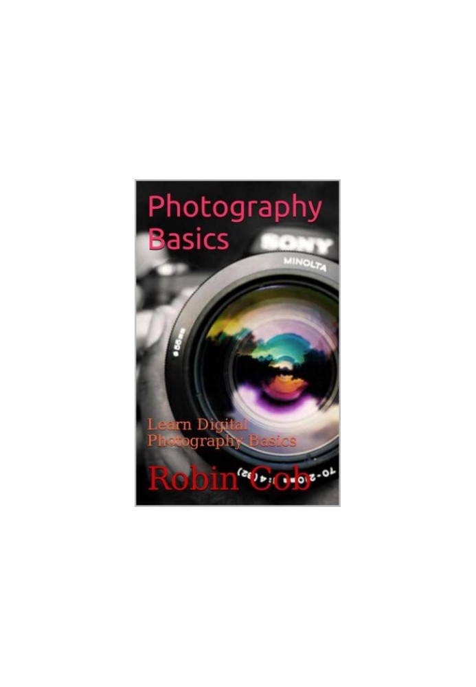 Photography Basics: Learn Digital Photography Basics