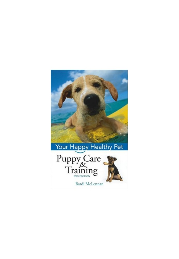 Puppy Care & Training: Your Happy Healthy Pet