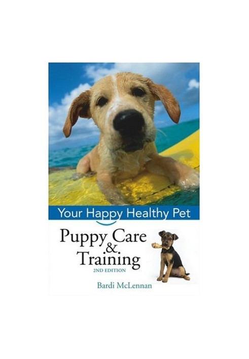 Puppy Care & Training: Your Happy Healthy Pet