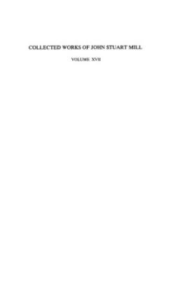 The Later Letters of John Stuart Mill, 1848-1873 -- Part IV (Collected Works of John Stuart Mill, Vol. 17)