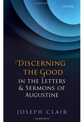 Discerning the good in the letters and sermons of Augustine