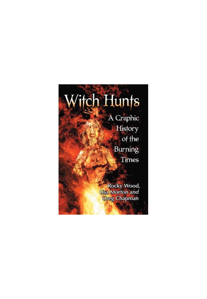 Witch hunts: a graphic history of the burning times