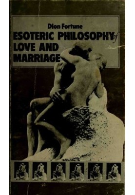 The Esoteric Philosophy of Love and Marriage