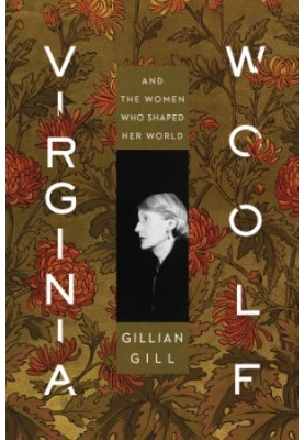 Virginia Woolf and the women who shaped her world