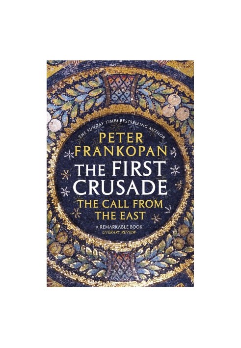 The First Crusade: The Call From the East