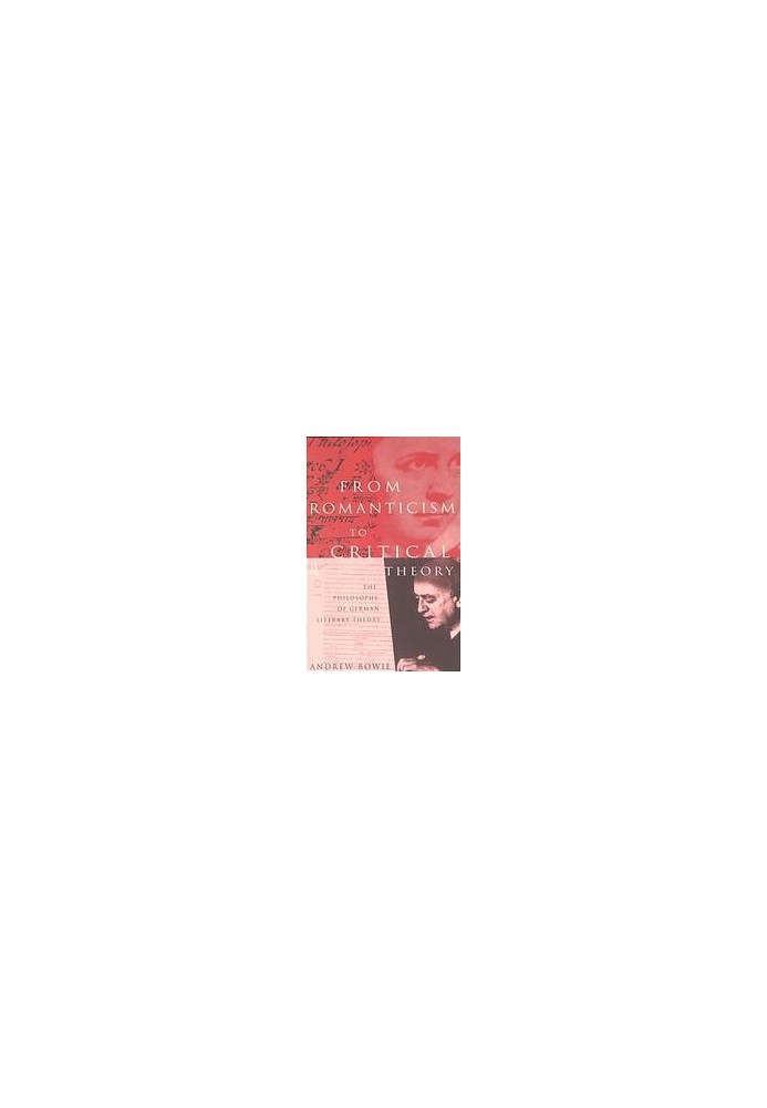 From romanticism to critical theory : the philosophy of German literary theory