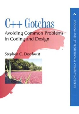 C++ Gotchas: Avoiding Common Problems in Coding and Design