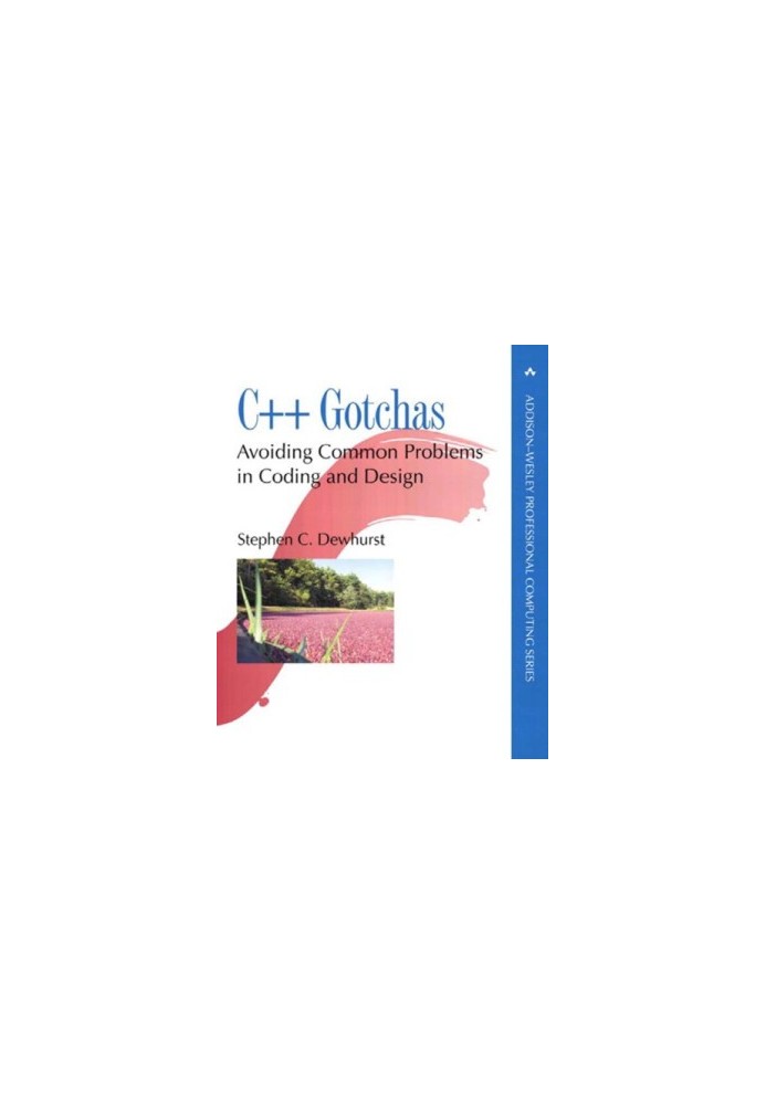 C++ Gotchas: Avoiding Common Problems in Coding and Design
