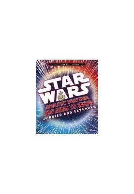 Star Wars Absolutely Everything You Need to Know Updated Edition