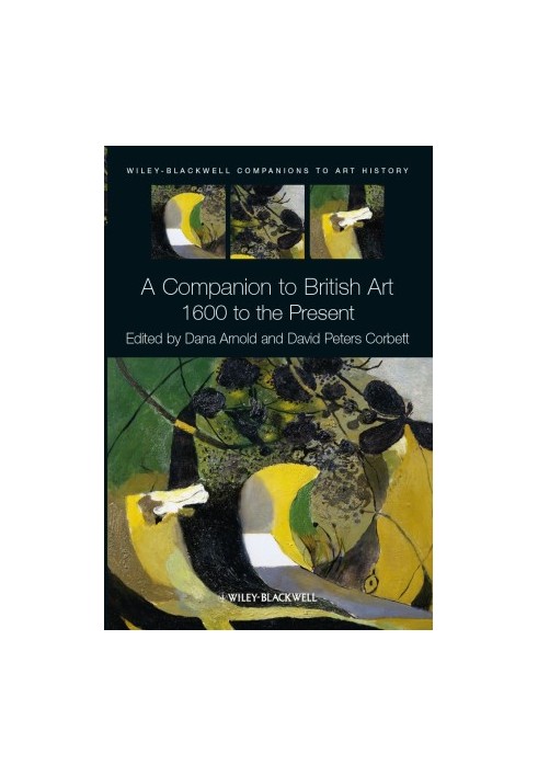 A Companion to British Art: 1600 to the Present