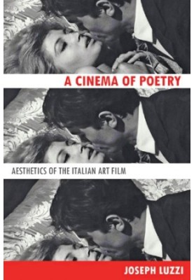 A Cinema of Poetry: Aesthetics of the Italian Art Film