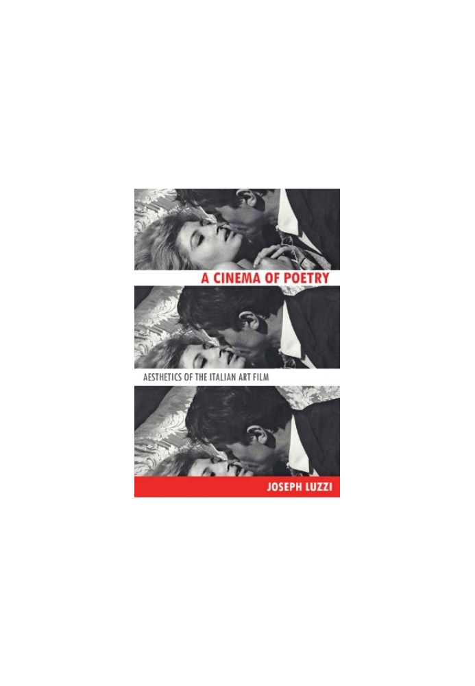 A Cinema of Poetry: Aesthetics of the Italian Art Film