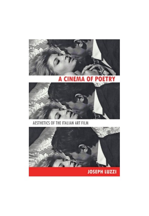 A Cinema of Poetry: Aesthetics of the Italian Art Film