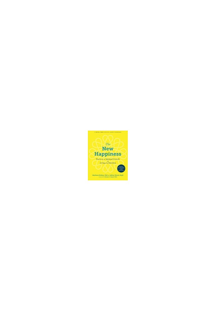 The New Happiness: Practices for Spiritual Growth and Living with Intention