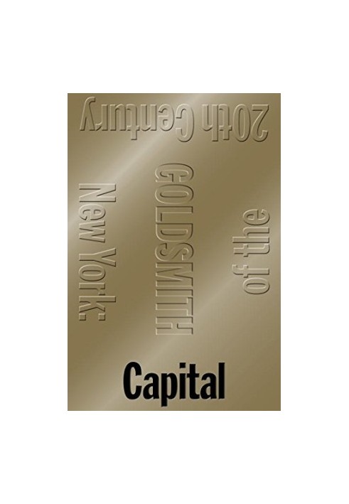 Capital. New York, capital of the 20th century
