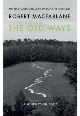 The Old Ways · A Journey on Foot