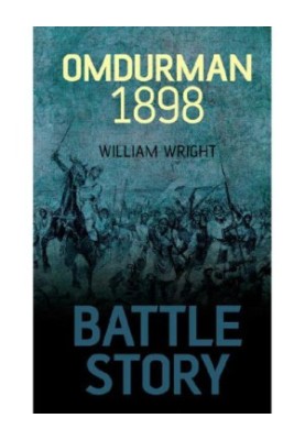 Battle Story Omdurman 1898 Battles That Changed the World